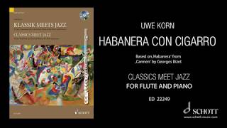 Habanera con Cigarro by Uwe Korn from "Classics Meet Jazz" for flute and piano