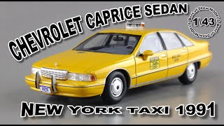 CHEVROLET CAPRICE SEDAN NEW YORK TAXI 1991 (Best of Show MODELS) 1\43