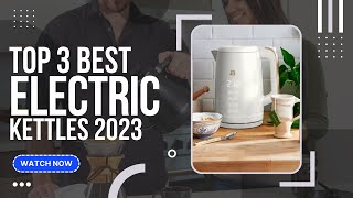 Best Electric Kettles 2023 (Top 3 Picks For Any Budget) | GuideKnight