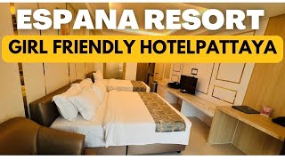 Espana Resort Pattaya l Pattaya Girl Friendly Hotel