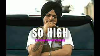 So High (Slowed Reverb) | Sidhu Moosewal |Byg Byrd