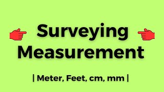 Surveying Measurement || Meter, Feet, cm, mm ||