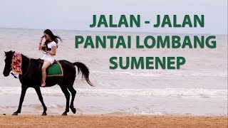 Pantai Lombang Sumenep Madura - Visit Sumenep 2018 With Canon 80D Flat