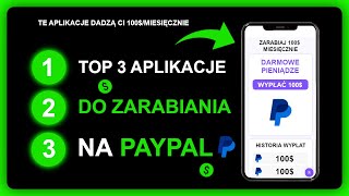 3 APLIKACJE do ZARABIANIA na PAYPAL || ZARABIIANIE W INTERNECIE