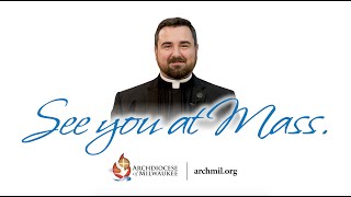 Archdiocese of Milwaukee – See You at Mass (Fr. Aaron Laskiewicz, November 5, 2020)