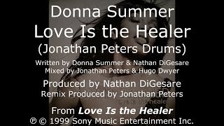 Donna Summer - Love Is the Healer (Jonathan Peters Drums) LYRICS - HQ 1999