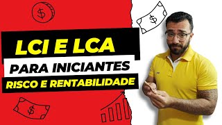 O que você PRECISA saber sobre LCI E LCA | RISCOS E RENTABILIDADE