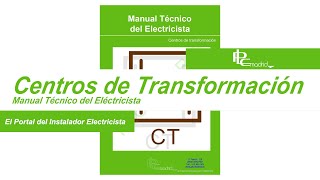 Nuevo Manual Técnico del Electricista. Centros de Transformación (Formato PDF)