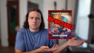 Dnd 2024 Player's Handbook - Do we care?