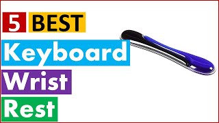 Best Keyboard Wrist Rest (List) In 2020