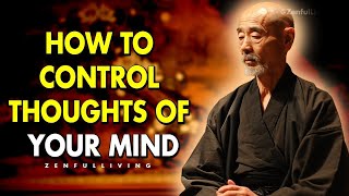 HOW TO CONTROL THOUGHTS OF YOUR MIND | Buddhist story