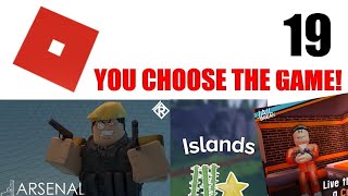 Playing Roblox  YOU CHOOSE THE GAME #19 (Not stopping until I get 1M subs)