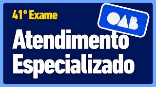 Como solicitar atendimento especializado na prova da OAB.