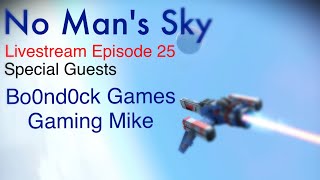 No Man's Sky - Livestream Episode 25