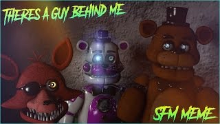 SFM FNAF - Meme "There's a guy behind me" CYBER