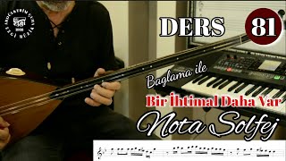 DERS 81 Bağlama İle  Türk Sanat Müziği Bir ihtimal daha var  Nota  ve Solfej  Makam : Nihavend.