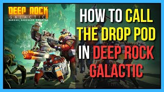 How to Call the Drop Pod in Deep Rock Galactic