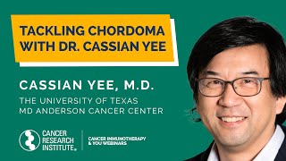 Tackling Chordoma with Dr. Cassian Yee