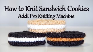 How to Knit a Sandwich Cookie on your Addi Express Pro Knitting Machine | Yay For Yarn