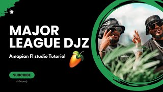 How to make Amapiano like Major league Djz | Fl studio Tutorial 🔥🙏