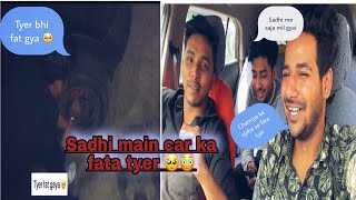 Kisi Ne Car Ka टायर फाड़ दिया🥺😡|| Sadhi main 😌|| #vlogs #sadhi