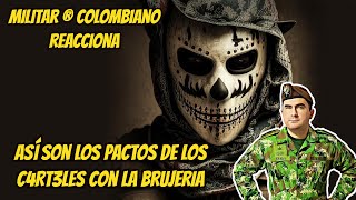 🫡Militar ® Colombiano reacciona 🤯 Así son los PACTOS de los C4RT3LES con la BRUJERIA