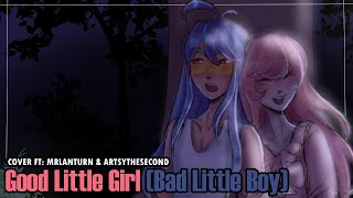 Good Little Girl (Bad Little Boy) COVER FT: LannyVA & Artsythesecond