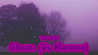 Gloom (vs Maroon)