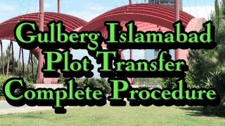 Gulberg Islamabad Residential Commercial  plot Farmhouse transfer process procedure Tax Transfer fee