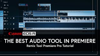 The coolest new feature: Remix Tool | Premiere Pro | EOS R6