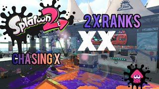 Splatoon 2 Chasing X - 2 X Ranks