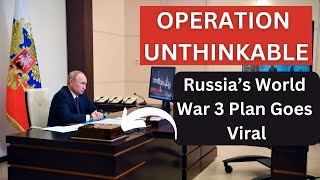 Russia's Operation Unthinkable Revealed I Russia's World War 3 Plan Goes Viral" WHN