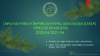 Lietuvos miško ir žemės savininkų asociacijos  VEIKLOS ATASKAITA 2020-04/2021-04