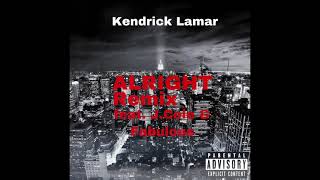 Kendrick Lamar - Alright Remix (feat. J. Cole, Fabulous)