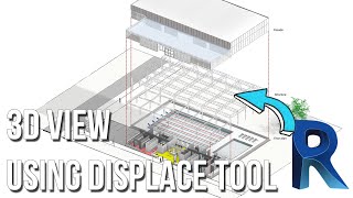 REVIT TUTORIAL - 3D AXONOMETRIC VIEW USING DISPLACE TOOL