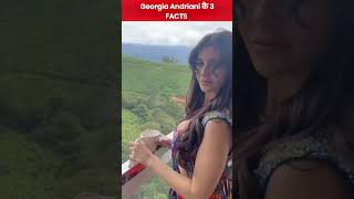 facts about Georgia Andriani #shorts #youtubeshortvideo #georgiaandriani #facts #facthindi #georgia