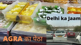 Tried Agra Ka Petha Aur Delhi mein aisa swagat hua : Part 3