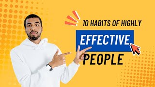 10 Habits of Highly Effective People