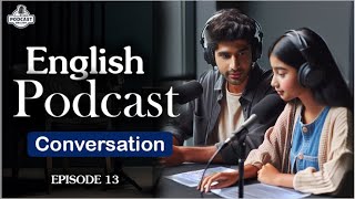 English Learning Podcast Conversation Episode 13 |  Beginners | Season 2