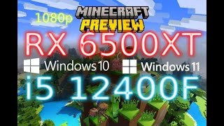 RX 6500 XT + i5 12400F - Minecraft - Preview for Windows - 1080p