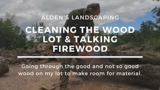 CLEANING UP THE WOOD LOT | FIREWOOD TALK