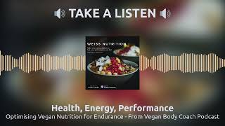 Optimising Vegan Nutrition for Endurance - From Vegan Body Coach...