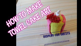 HOW TO MAKE TOWEL CAKE.