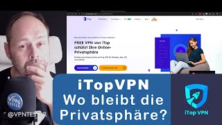 iTopVPN Testbericht von VPNTESTER / Privatsphäre-frei und kostenlos?