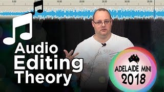 Audio editing: theory and background - 2018 Adelaide Mini