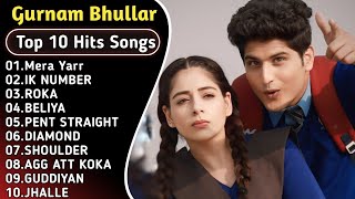 Best Of Gurnam Bhullar Songs | Latest Punjabi Songs Gurnam bhullar Songs | All Hits Of Gurnam Songs