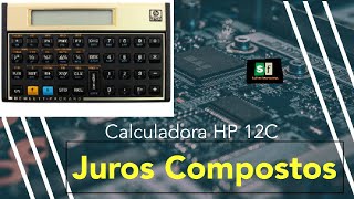 Exercícios de juros compostos: como fazer, passo a passo, na Calculadora Financeira HP 12 C Gold