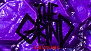 THE GRIND - 6/30/23 MIX (BREATHING DEATH FUMES)