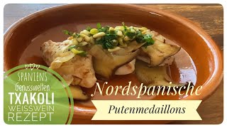 🇪🇸 Spanische Putenmedaillons mit Pilzen in Txakoli Weißweinsauce 🇪🇸