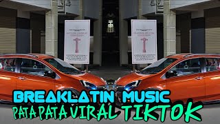 DJ PATA PATA VIRAL TIKTOK BREAKLATIN MUSIC ( RONAL GILAK )